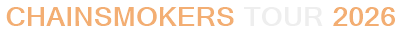 Chainsmokers Tour 2026